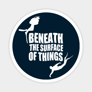 Beneath The Surface Of Things Magnet